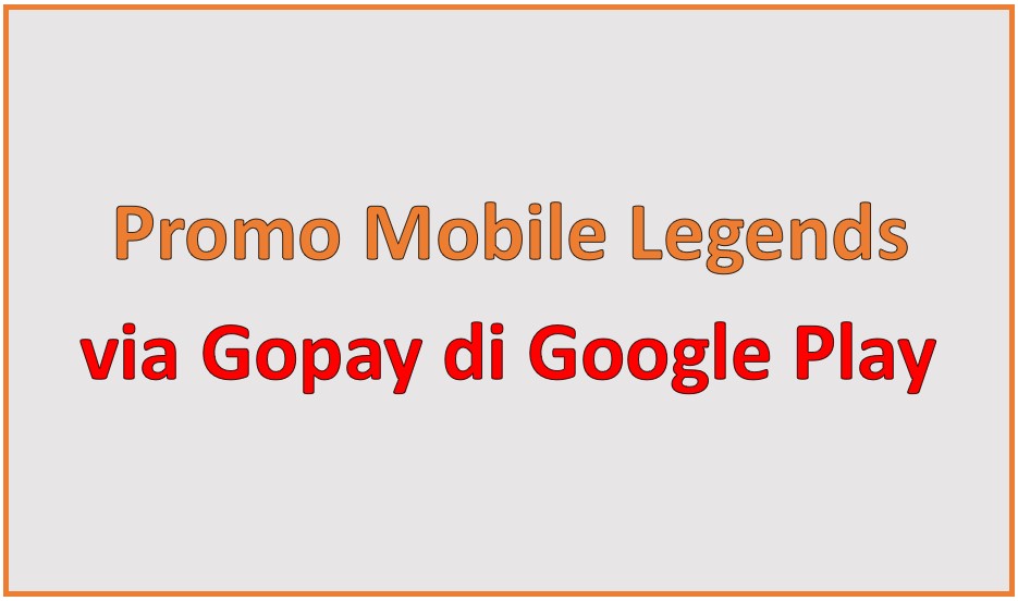 Promo ML di Google Play Pakai GoPay cdpn
